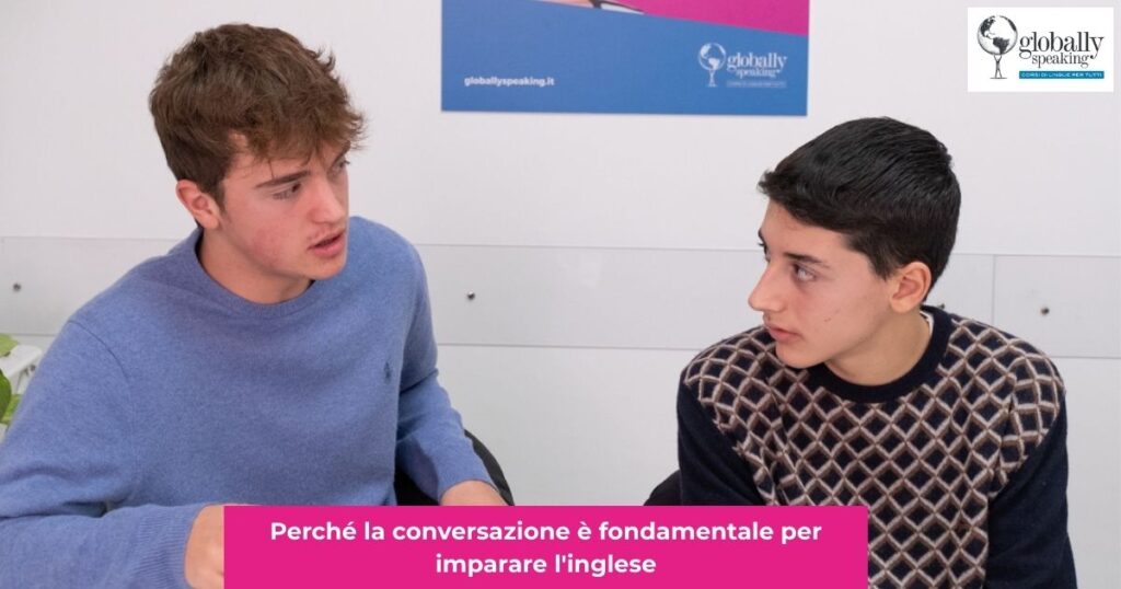 Perché la conversazione è fondamentale per imparare l’inglese